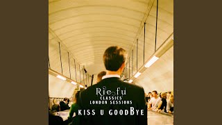 Watch Rie Fu Kiss U Goodbye video