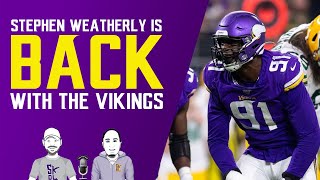 Stephen Weatherly is BACK with the Vikings