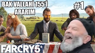 BAK VALLAHİ 155'İ ARARIM - FAR CRY 5 #1