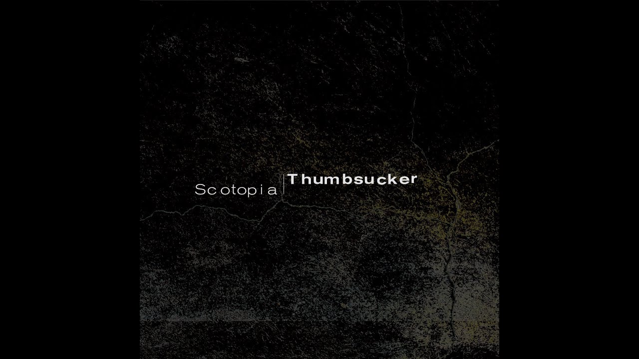 Scotopia – Thumbsucker (Radio Version)