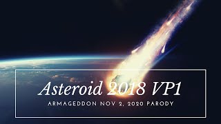 2018VP1 Armageddon November 2, 2020 (parody)