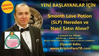 SLP Coin (Smooth Love Potion) Nereden ve Nasıl Satın Alınır?
