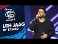 Fawad Khan | Uth Jaag | The Grand Finale | Pepsi Battle of the Bands | Season 4