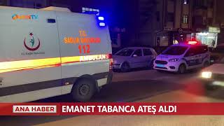 Emanet Tabanca Ateş Aldı