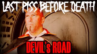 Last Piss Before Death - Devil's Road