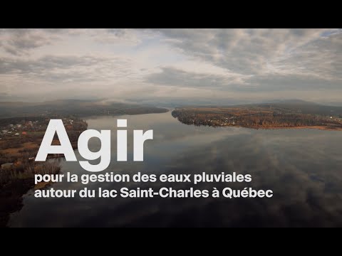 Agir pour la gestion des eaux pluviales autour du lac Saint-Charles à Québec