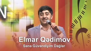 Elmar Qədimov Sənə Güvəndiyim Dağlar (Canlı İfa)