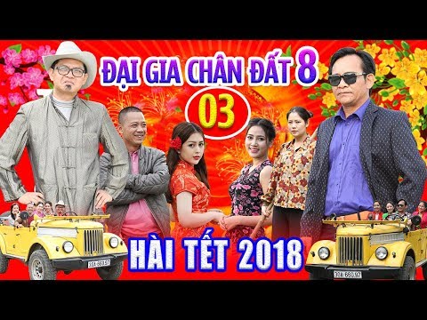 Hài Tết 2018 | Đại Gia Chân Đất 8 - Tập 3 | Phim Hài Tết Mới Hay Nhất 2018 | hài tết 2018 Hài Tết 2018 | Đại Gia Chân Đất 8 - Tập 3 | Phim Hài Tết Mới Hay Nhất 2018 | hài tết 2018