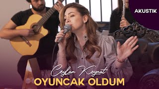 Ceylan Koynat - Oyuncak Oldum (Cover)