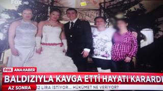 Baldızıyla Kavga Etti Hayatı Karardı