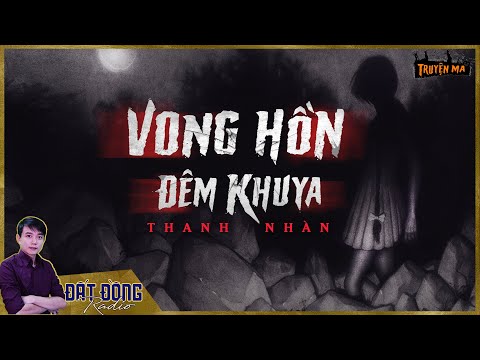 VONG HỒN ĐÊM KHUYA | Chuyện cô sinh viên ở nhà cô ruột đi học nhưng rồi phát hiện bí mật đau lòng