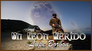 15. Un Leon Herido (Gente Nueva Salazar) - Lupe Borbon Y Su Blindaje 7 - Exclusivo Compa Xisco