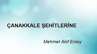 ÇANAKKALE ŞEHİTLERİNE - Mehmet Akif Ersoy