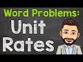 Solving Unit Rate Word Problems | Math with Mr. J