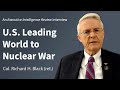 Col. Richard Black: U.S. Leading World to Nuclear War