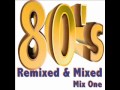 80's Remixed & Mixed Mix One ~ Various Artists