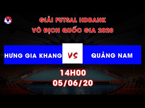 Trực tiếp | Hưng Gia Khang - Quảng Nam | Futsal HDBank VĐQG 2020 | VFF Channel
