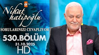 Nihat Hatipoğlu Sorularınızı Cevaplıyor 530. Bölüm 31 Ekim 2025