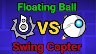 Floating Ball Vs Swing Copter Geometry Dash