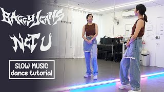 NCT U 엔시티 유 'Baggy Jeans' Dance Tutorial | SLOW MUSIC + Mirrored