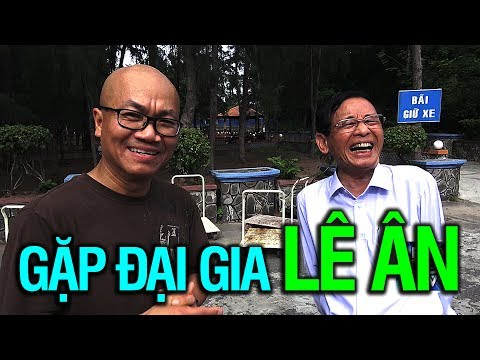Những chuyện chưa nghe kể của đại gia Lê Ân ở Làng Du lịch Chí Linh Vũng Tàu
