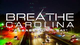 Watch Breathe Carolina Please Dont Say video