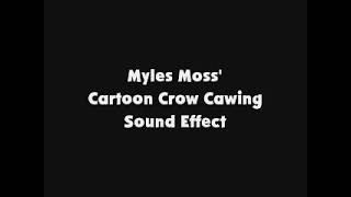 Myles Moss Cartoon Crow Cawing Sfx