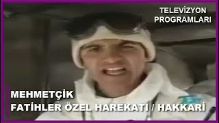 Mehmetçik - Fatihler Özel Harekatı Hakkari 2001