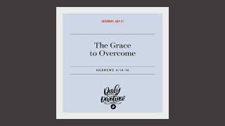 The Grace to Overcome – Daily Devotional