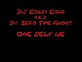 DJ Coley Cole a.k.a. DJ Zero Time Ghost  -  One self we