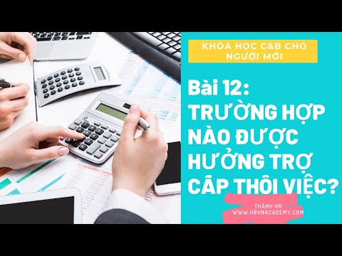 Bài 12 Cách tính Trợ cấp thôi việc