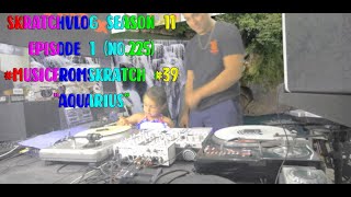 SkratchVlog S 11 E 1 (no 225) Scratch SoundScape "Aquarius" #MusicFromSkratch #SkratchSociety