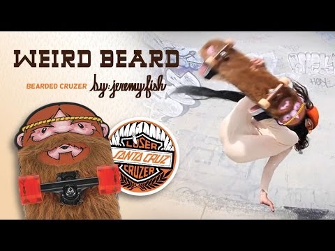Santa Cruz Weird Beard Cruzer by Jeremy Fish