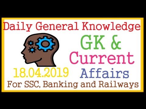 Daily Gk Today - General Knowledge & Current Affairs 18th April 2019