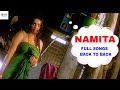 South Actress Namitha Full Video Songs Back To Back