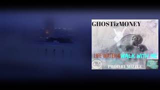 GHOSTisMONEY LIFEWATR & WALK WITH ME VIDEO