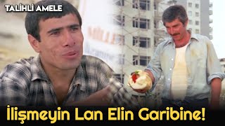 Talihli Amele  | İlişmeyin Lan Elin Garibine!