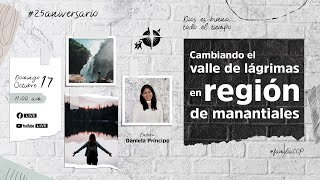 Cambiando el valle de lágrimas en región de manantiales | Daniela Príncipe