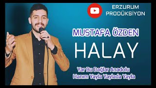Mustafa Özden - Halay | © Erzurum Halayları | Yar Bu Dağlar Anadolu Hanım Yayla|