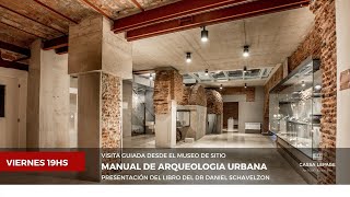 La Arqueología de la ciudad moderna. Entrevista al Dr Daniel Schavelzon
