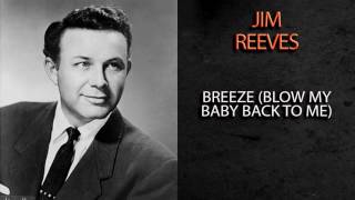 Watch Jim Reeves Breeze blow My Baby Back To Me video