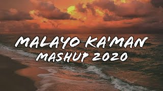 Malayo Ka'Man - MASHUP 2022 (Lyrics)