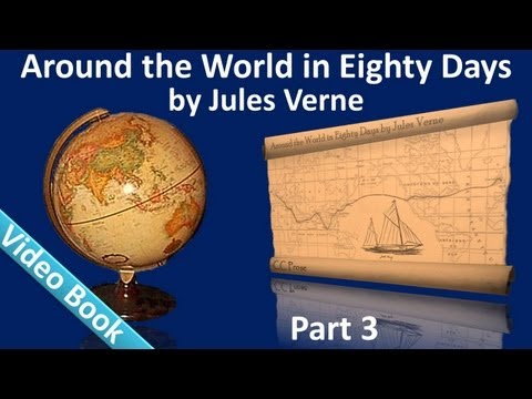 Part 3 - Around the World in 80 Days Audiobook by Jules Verne (Chs 26-37)