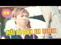 Mãi là anh em  (Remix ) Hồ Việt Trung