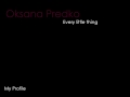 Oksana Predko - Every Little Thing