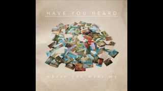 Watch Have You Heard How Things Go video