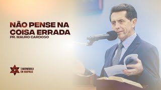 Culto Doméstico (03.08.2022) NÃO PENSE NA COISA ERRADA | Tabernáculo - Anápolis-GO
