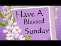 Blessed Sunday | Sunday wishes |  Sunday WhatsApp status | Blessing Message