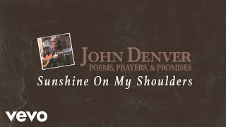 Watch John Denver Sunshine On My Shoulders video