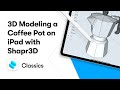 3D modeling a coffee pot on iPad in Shapr3D